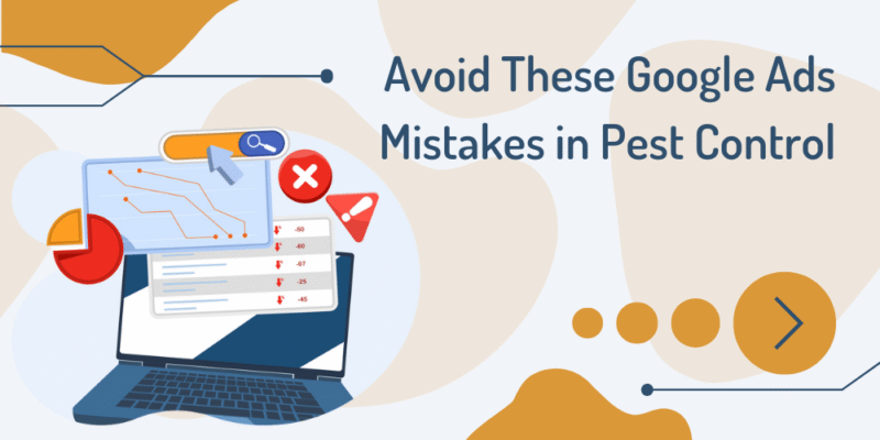 avoid these google ads mistakes in pest control
