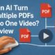 can ai turn multiple pdfs into one video