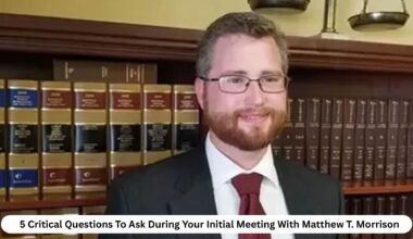 5 critical questions to ask during your initial meeting with matthew t. morrison