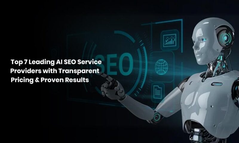 top 7 leading ai seo service providers with transparent pricing & proven results