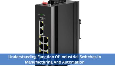 understanding function of industrial switches in manufacturing and automation