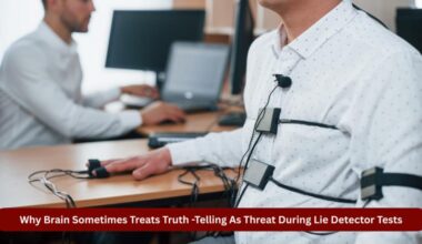 why brain sometimes treats truth telling as threat during lie detector tests
